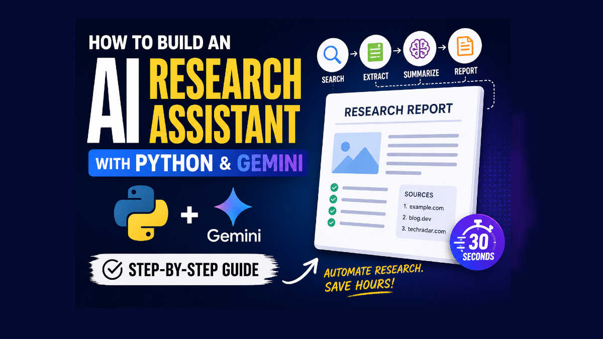 How to Build an AI Research Assistant with Python & Gemini (Step-by-Step Guide)
