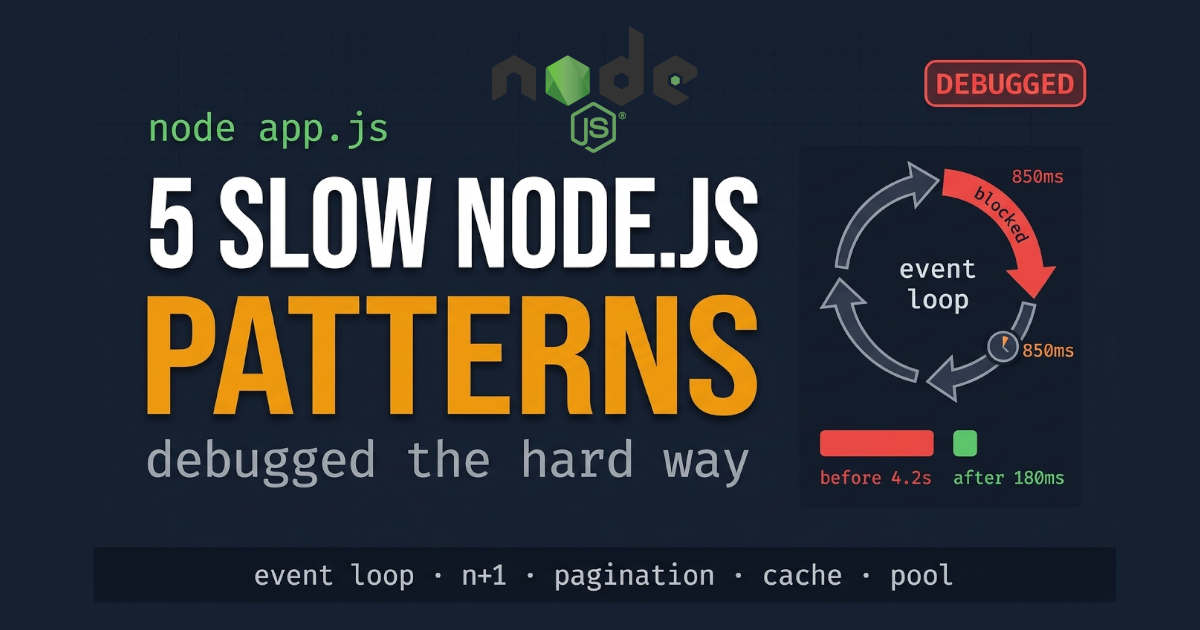 What I Learned Debugging 5 Slow Node.js Patterns